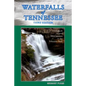 Waterfalls of Tennessee: Guidebook to over 300 Cataracts in the Volunteer State - Paperback