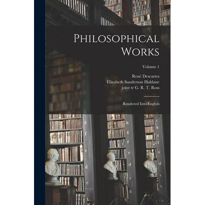 Philosophical Works: Rendered Into English; Volume 1 - Paperback