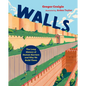 Walls: The Long History of Human Barriers and Why We Build Them - Hardcover