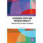 Sojourner Truth and Intersectionality: Traveling Truths in Feminist Scholarship - Paperback