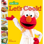 Sesame Street Let's Cook! - Hardcover