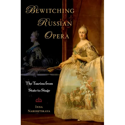 Bewitching Russian Opera: The Tsarina from State to Stage - Paperback