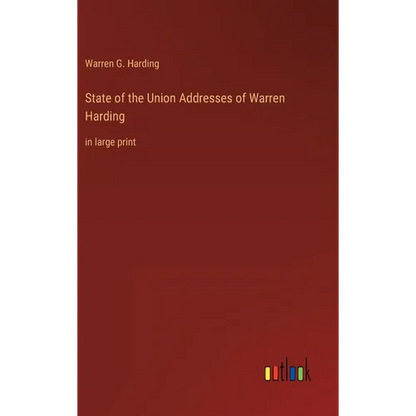 State of the Union Addresses of Warren Harding: in large print - Hardcover