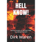 Hell Know!: Eternal Torment or DESTRUCTION? (Condensed Version) - Paperback