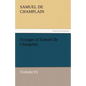 Voyages of Samuel de Champlain - Volume 01 - Paperback