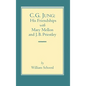 C.G. Jung: His Friendships with Mary Mellon and J.B. Priestley - Hardcover