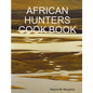 African Hunters Cook Book - Paperback