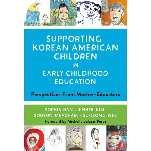Supporting Korean American Children in Early Childhood Education: Perspectives from Mother-Educators - Paperback