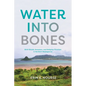 Water Into Bones: Birth Rituals, Ancestors, and Religious Pluralism in Northern Madagascar - Hardcover