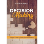 Decision Making: Explore a Path to Godly Decision-Making - Hardcover