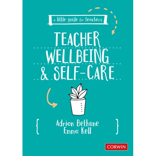A Little Guide for Teachers: Teacher Wellbeing and Selfcare - Paperback