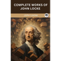 Complete Works of John Locke (Grapevine edition) - Paperback