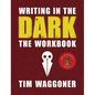 Writing in the Dark: The Workbook - Hardcover