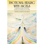 Emotional Healing with Angels: A Spiritual Guide to Knowing, Healing, and Freeing Your True Self - Paperback