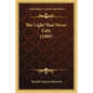 The Light That Never Fails (1909) - Paperback