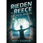 Rieden Reece and the Broken Moon: A Middle-Grade Sci-Fi Adventure - Hardcover