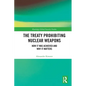 The Treaty Prohibiting Nuclear Weapons: How it was Achieved and Why it Matters - Paperback