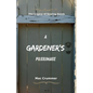 A Gardener's Pilgrimage: The Legacy of Sowing Seeds - Paperback