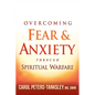 Overcoming Fear and Anxiety Through Spiritual Warfare - Paperback