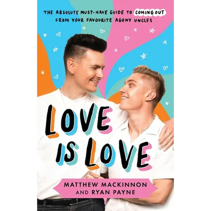 Love Is Love: The absolute must-have guide to coming out from your favourite agony uncles - Paperback