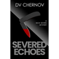 Severed Echoes: A Nick Severs Mystery - Paperback
