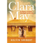 Clara May: A legacy forged through adversary - Paperback