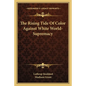 The Rising Tide Of Color Against White World-Supremacy - Paperback