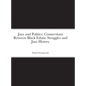 Jazz and Politics: Connections Between Black Ethnic Struggles and Jazz History - Hardcover