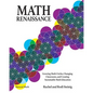 Math Renaissance: Growing Math Circles, Changing Classrooms, and Creating Sustainable Math Education - Paperback