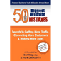 50 Biggest Website Mistakes: Secrets to Getting More Traffic, Converting More Customers, & Making More Sales - Paperback