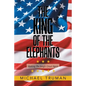 The King of the Elephants: Making the Jungle Great Again - Paperback
