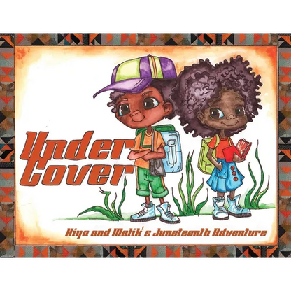 Under Cover: Kiya and Malik's Juneteenth Adventure - Paperback