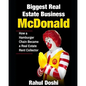 Biggest Real Estate Business: McDonald: How a Hamburger Chain Became a Real Estate Rent Collector - Paperback