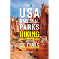 Moon USA National Parks Hiking: The Top 100 Trails - Paperback