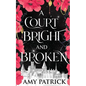 A Court Bright and Broken - Paperback