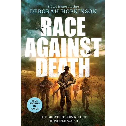 Race Against Death: The Greatest POW Rescue of World War II (Scholastic Focus) - Hardcover