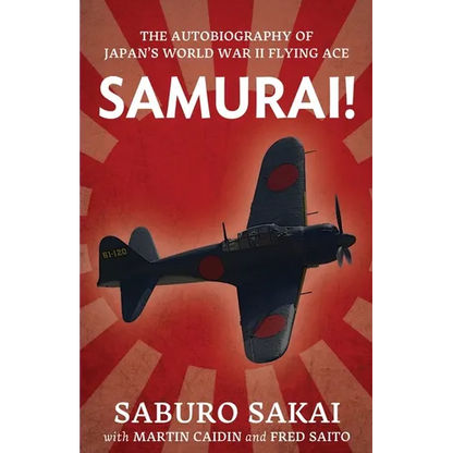 Samurai!: The Autobiography of Japan's World War II Flying Ace - Paperback