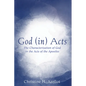 God (In) Acts: The Characterization of God in the Acts of the Apostles - Paperback