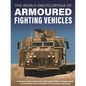 World Encyclopedia of Armoured Fighting Vehicles: An Illustrated Guide to Armoured Cars, Self-Propelled Artillery, Armoured Personnel Carriers and Oth - Hardcover