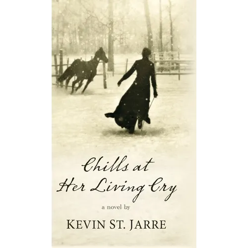 Chills at Her Living Cry - Hardcover