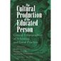 The Cultural Production of the Educated Person: Critical Ethnographies of Schooling and Local Practice - Paperback