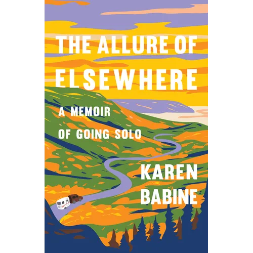 The Allure of Elsewhere: A Memoir of Going Solo - Paperback