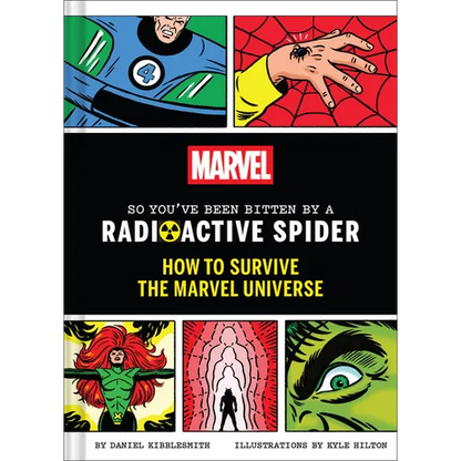 Marvel So You've Been Bitten by a Radioactive Spider: How to Survive the Marvel Universe - Hardcover