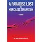 A Paradise Lost in a Merciless Separation: A Memoir - Paperback