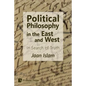 Political Philosophy in the East and West: In Search of Truth - Paperback