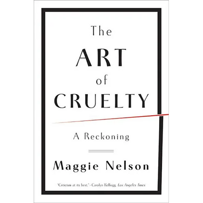 The Art of Cruelty: A Reckoning - Paperback