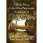 Falling Trees, Color Blind Scientists, and Addiction: A Complete Guide to Addiction for Substance Abusers and Their Families - Paperback