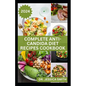 Complete Anti-Candida Diet Recipes Cookbook: A complete Guide with Recipes to Combat Candida disease, Manage Yeast Infection and Inflammation - Paperback