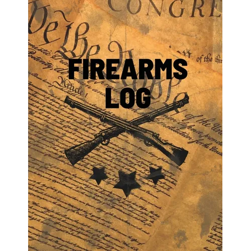 Firearms Log Book: Gun And Ammunition Inventory Record Book, Acquisition And Deposition Information, Gun Collector Gift - Paperback