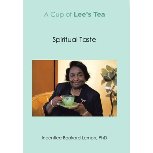 A Cup of Lee's Tea: Spiritual Taste - Hardcover